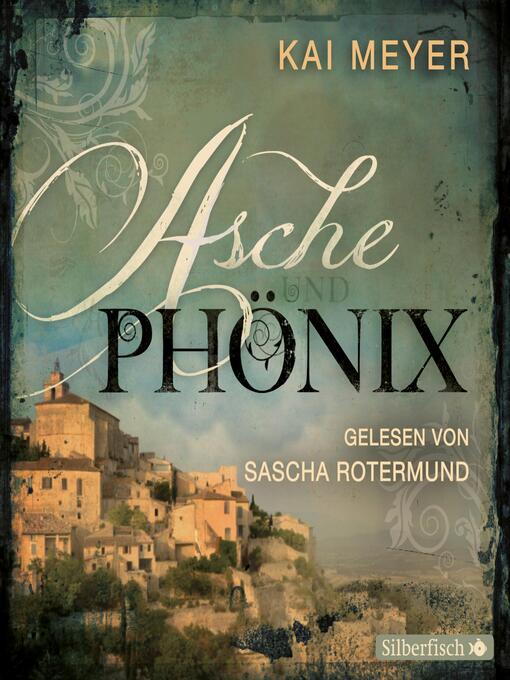 Title details for Asche und Phönix by Kai Meyer - Wait list